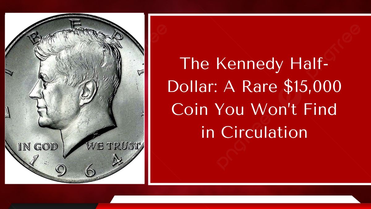 The Kennedy Half-Dollar: A Rare $15,000 Coin You Won’t Find in Circulation