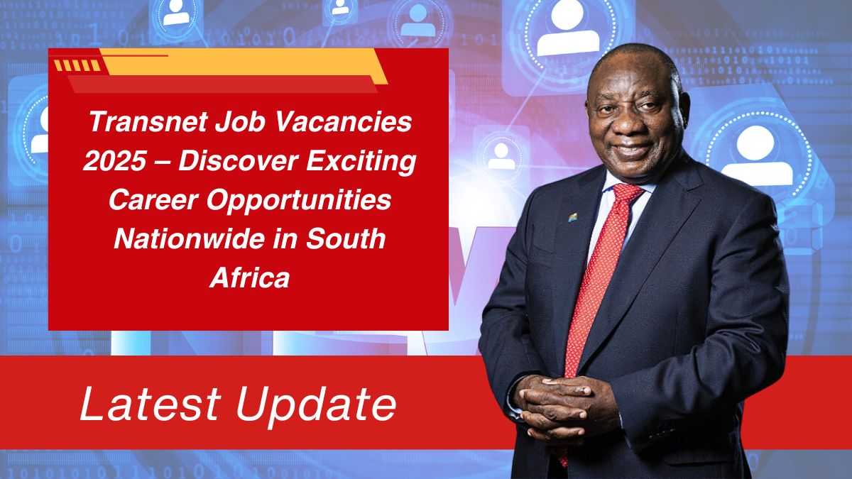 Transnet Job Vacancies 2025 – Discover Exciting Career Opportunities Nationwide in South Africa