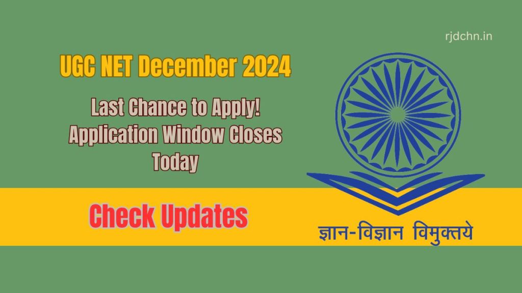 UGC NET December 2024: Last Chance to Apply! Application Window Closes Today- Apply Now via Direct Link!