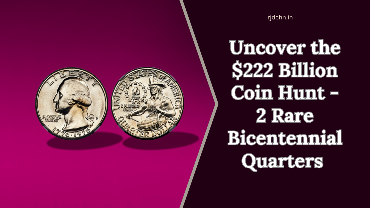 Uncover the $222 Billion Coin Hunt - 2 Rare Bicentennial Quarters That Could Make You Rich