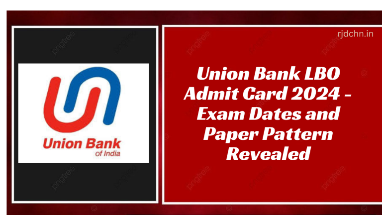 Union Bank LBO Admit Card 2024 - Exam Dates and Paper Pattern Revealed