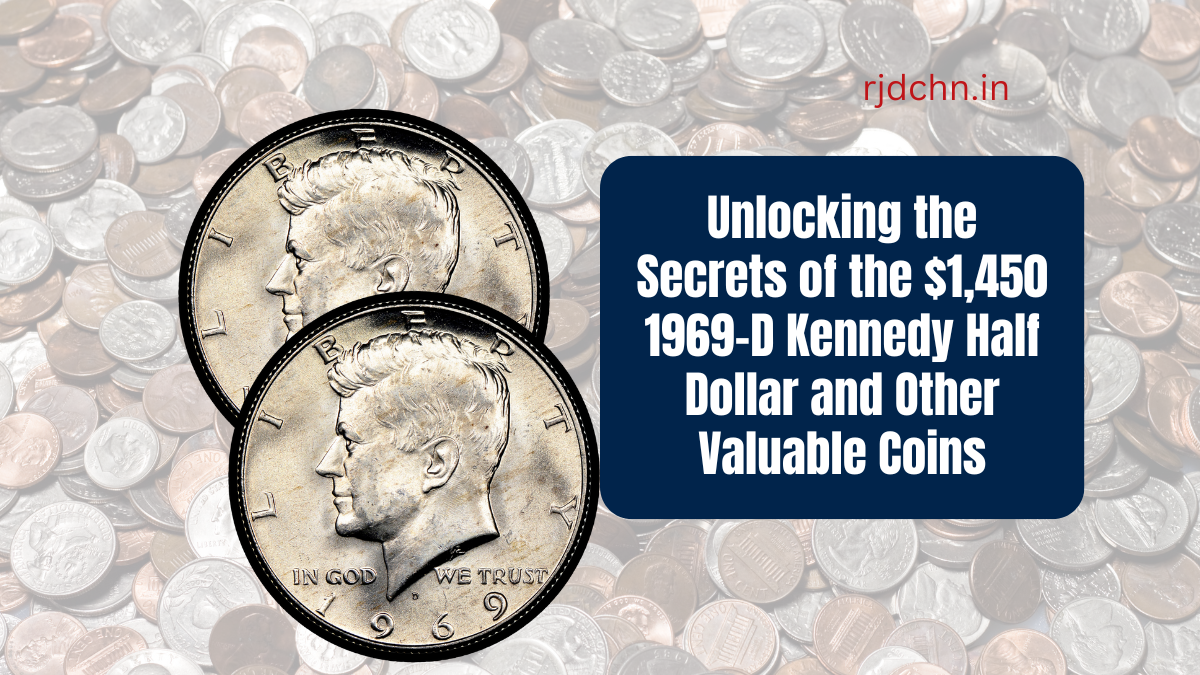 Unlocking the Secrets of the $1,450 1969-D Kennedy Half Dollar and Other Valuable Coins