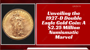 Unveiling the 1927-D Double Eagle Gold Coin: A $2.25 Million Numismatic Marvel