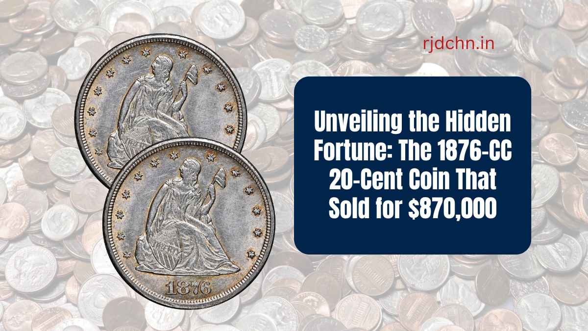 Unveiling the Hidden Fortune: The 1876-CC 20-Cent Coin That Sold for $870,000