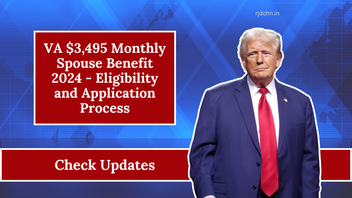 VA $3,495 Monthly Spouse Benefit 2024 - Eligibility and Application Process