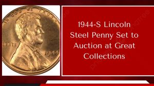 1944-S Lincoln Steel Penny Set to Auction at Great Collections