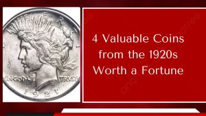 4 Valuable Coins from the 1920s Worth a Fortune