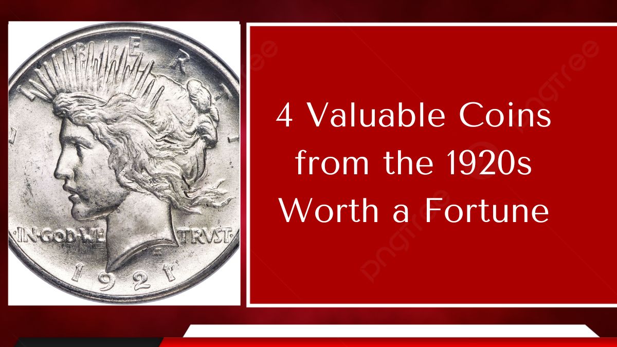 4 Valuable Coins from the 1920s Worth a Fortune