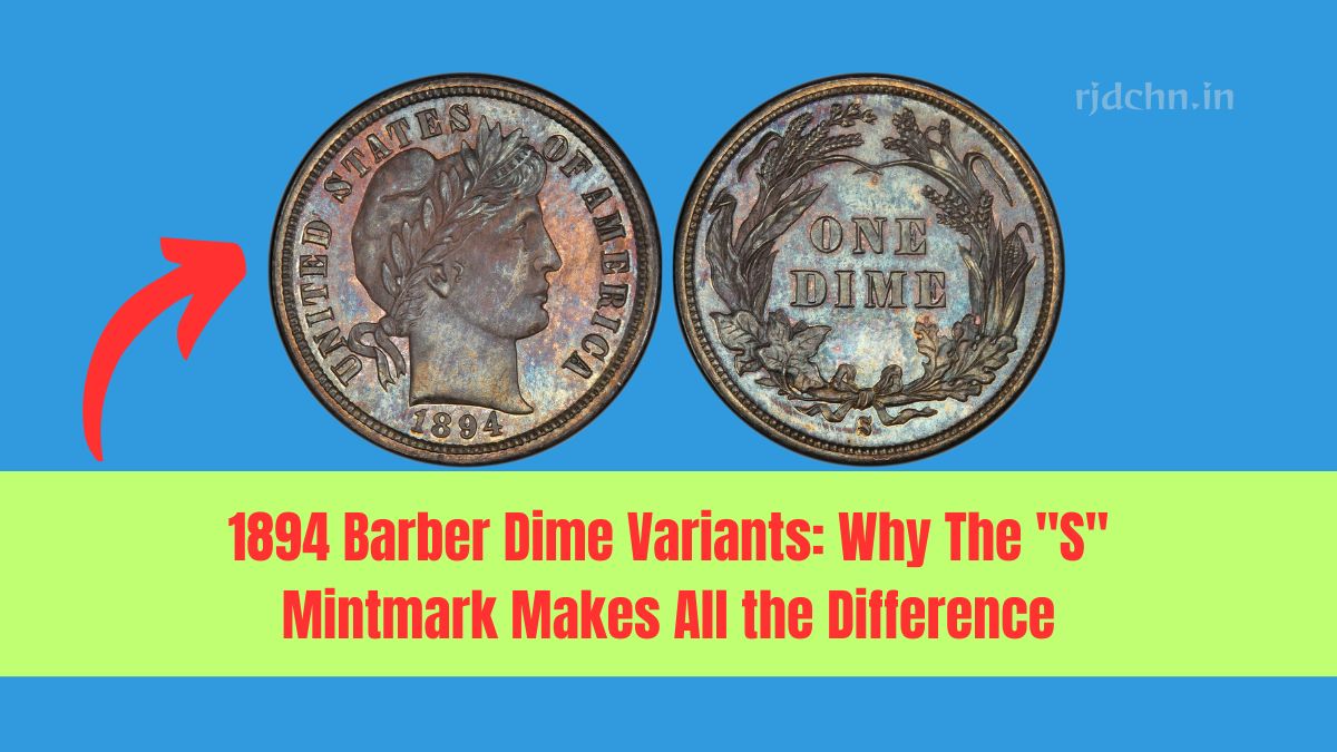 1894 Barber Dime Variants: Why The "S" Mintmark Makes All the Difference