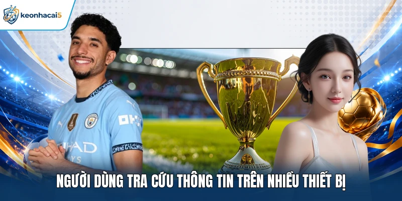 Lịch Thi Đấu Bóng Đá Keonhacai5 Cung Cấp Nhanh Và Liên Tục 3 Người dùng tra cứu thông tin trên nhiều thiết bị