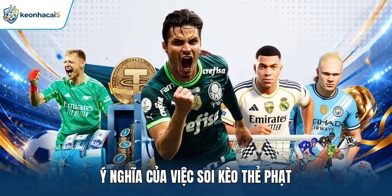 Soi Kèo Thẻ Phạt Hôm Nay Của Nhiều Giải Đấu Hàng Đầu 1 Ý nghĩa của việc soi kèo thẻ phạt