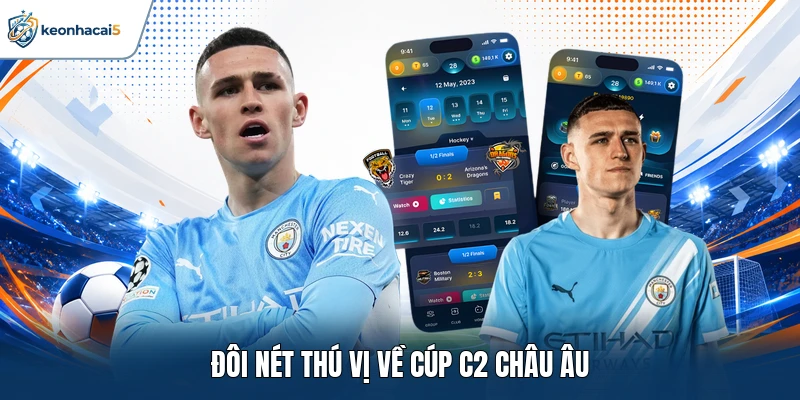 Cúp C2 Châu Âu - Lịch Sử, Thể Thức Và Những Dấu Ấn Lớn 1 Đôi nét thú vị về cúp C2 Châu Âu