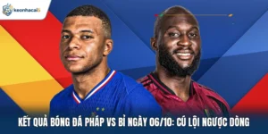 Kết quả bóng đá Pháp vs Bỉ ngày 06/10