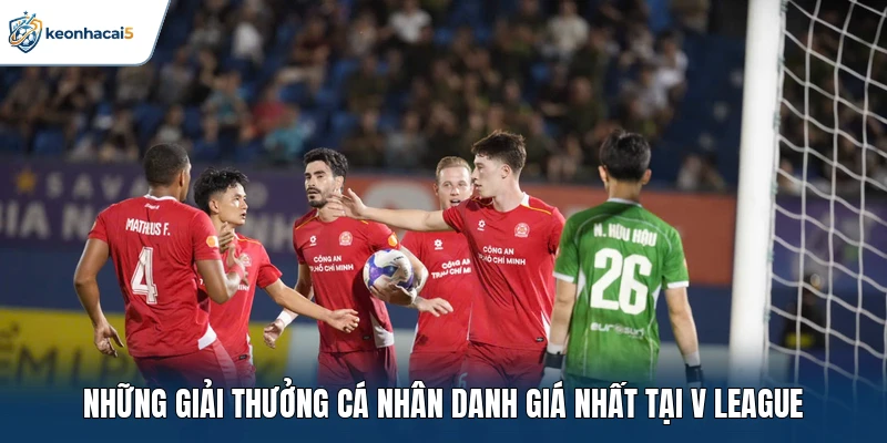 V League: Toàn Cảnh Giải Bóng Đá Hàng Đầu Việt Nam 2 Những giải thưởng cá nhân danh giá nhất tại V League