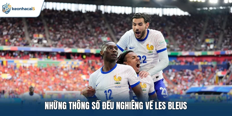 Kết Quả Bóng Đá Pháp Vs Bỉ Ngày 06/10: Cú Lội Ngược Dòng 2 Những thông số đều nghiêng về Les Bleus
