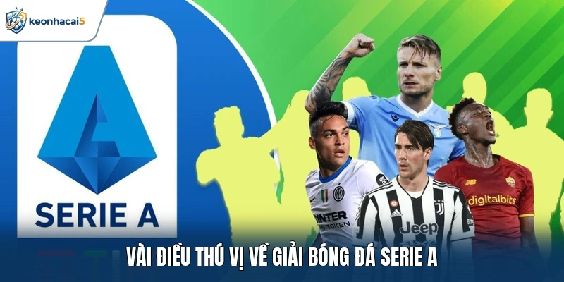 Vài điều thú vị về giải bóng đá Serie A